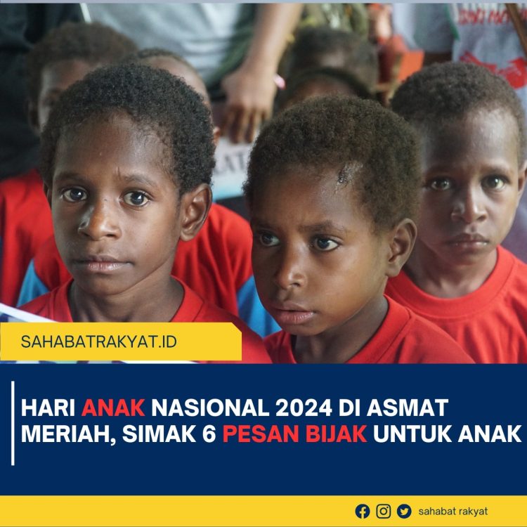 Hari Anak Nasional 2024 Di Asmat Meriah, Simak 6 Pesan Bijak Untuk Anak