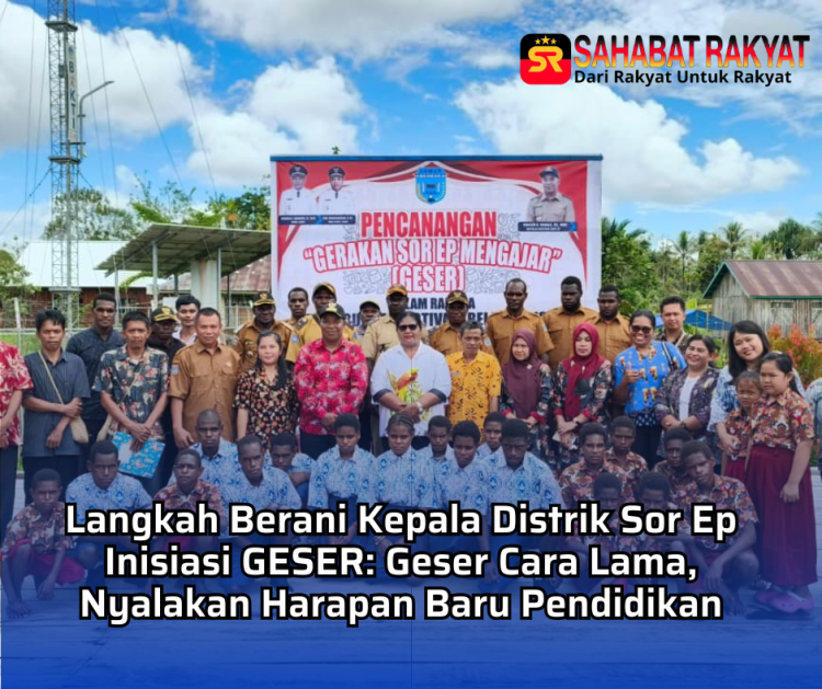 Langkah Berani Kepala Distrik Sor Ep Inisiasi GESER: Geser Cara Lama, Nyalakan Harapan Baru Pendidikan