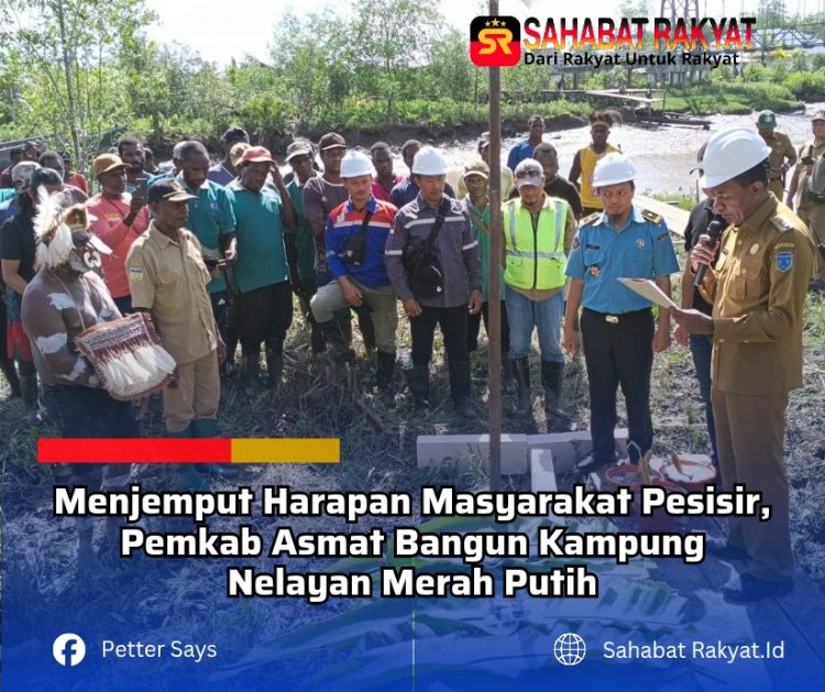 Menjemput Harapan Masyarakat Pesisir, Pemkab Asmat Bangun Kampung Nelayan Merah Putih