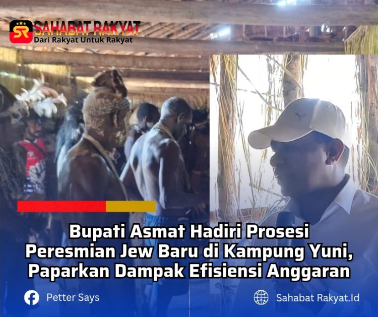 Bupati Asmat Hadiri Prosesi Peresmian Jew Baru di Kampung Yuni, Paparkan Dampak Efisiensi Anggaran