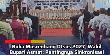 Buka Musrenbang Otsus 2027, Wakil Bupati Asmat: Pentingnya Sinkronisasi Aspirasi dan Kebijakan Pembangunan