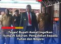 Tegas! Bupati Asmat Ingatkan Sumpah Jabatan: Pengabdian Ganda kepada Tuhan dan Negara