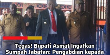 Tegas! Bupati Asmat Ingatkan Sumpah Jabatan: Pengabdian Ganda kepada Tuhan dan Negara