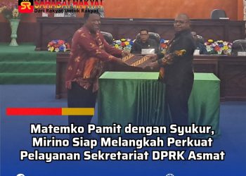 Matemko Pamit dengan Syukur, Mirino Siap Melangkah Perkuat Pelayanan Sekretariat DPRK Asmat