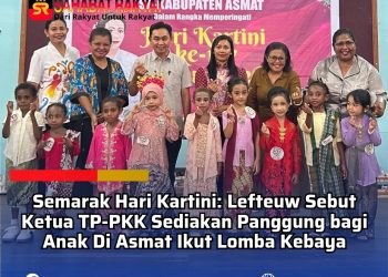 Semarak Hari Kartini: Lefteuw Sebut Ketua TP-PKK Sediakan Panggung bagi Anak Di Asmat Ikut Lomba Kebaya